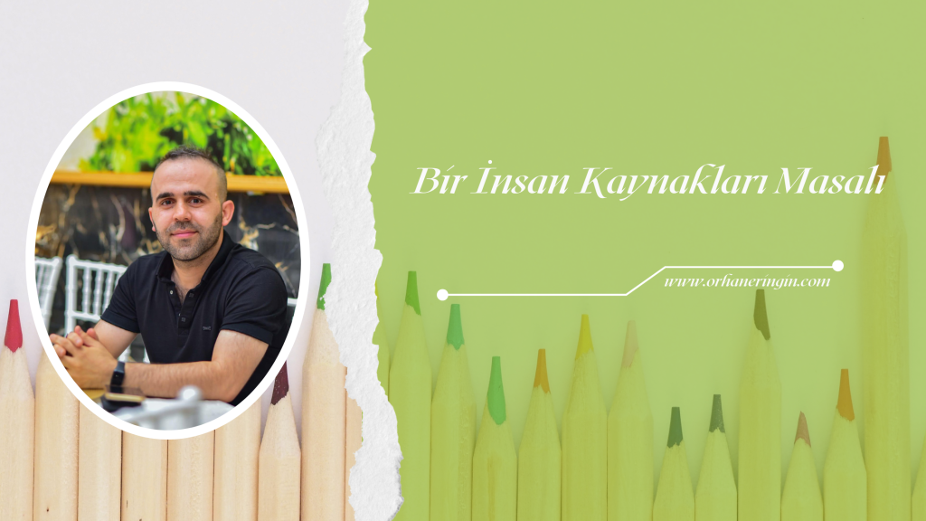 BİR İNSAN KAYNAKLARI MASALI