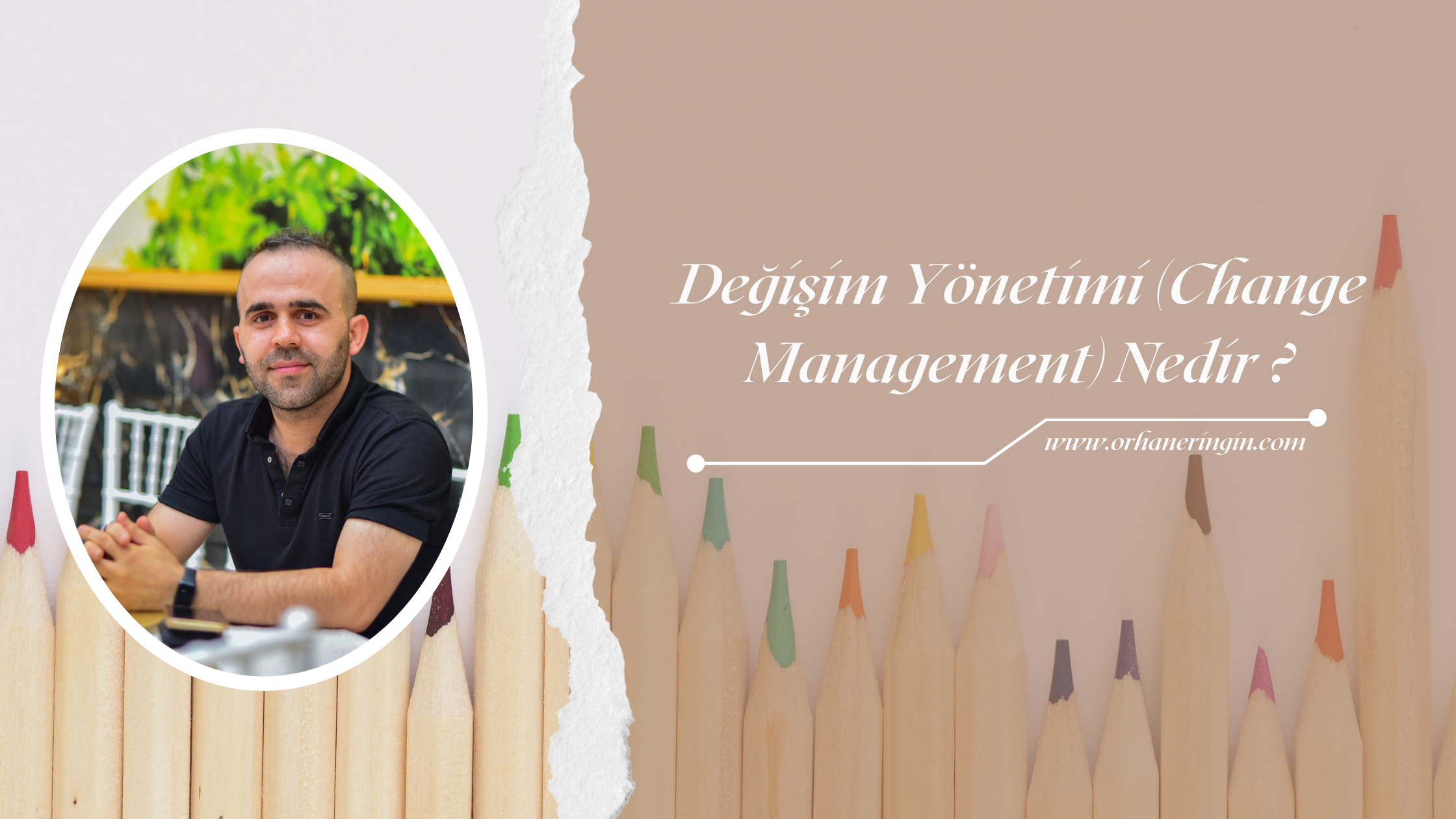 DEĞİŞİM YÖNETİMİ (CHANGE MANAGEMENT) NEDİR?
