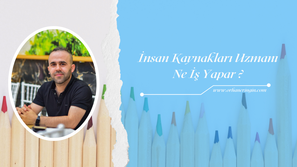 İNSAN KAYNAKLARI UZMANI NE İŞ YAPAR